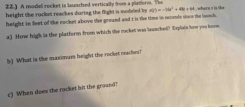 Solved: 22.) A model rocket is launched vertically from a platform. The ...