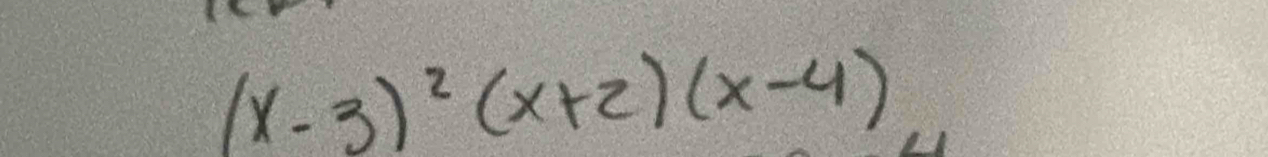 (x-3)^2(x+2)(x-4)