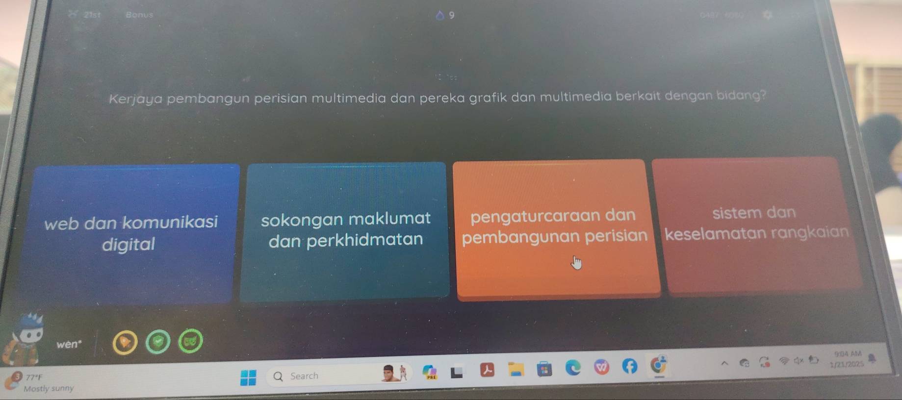 Kerjaya pembangun perisian multimedia dan pereka grafik dan multimedia berkait dengan bidang?
web dan komunikasi sokongan maklumat pengaturcaraan dan sistem dan
digital dan perkhidmatan pembangunan perisian keselamatan rangkaian
wēn
9:04 AM
1/21/2025
77°F Search
Mostly sunny