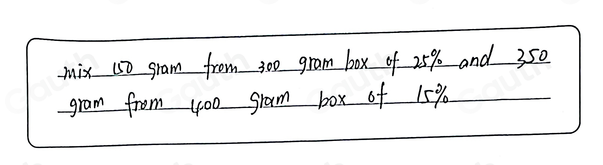 mix 650 gram from 300 gram box of 25% and 350
gram from 400 gram box of 15%