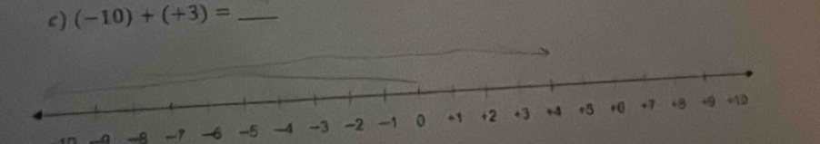 (-10)+(+3)= _
-8 -1 -6