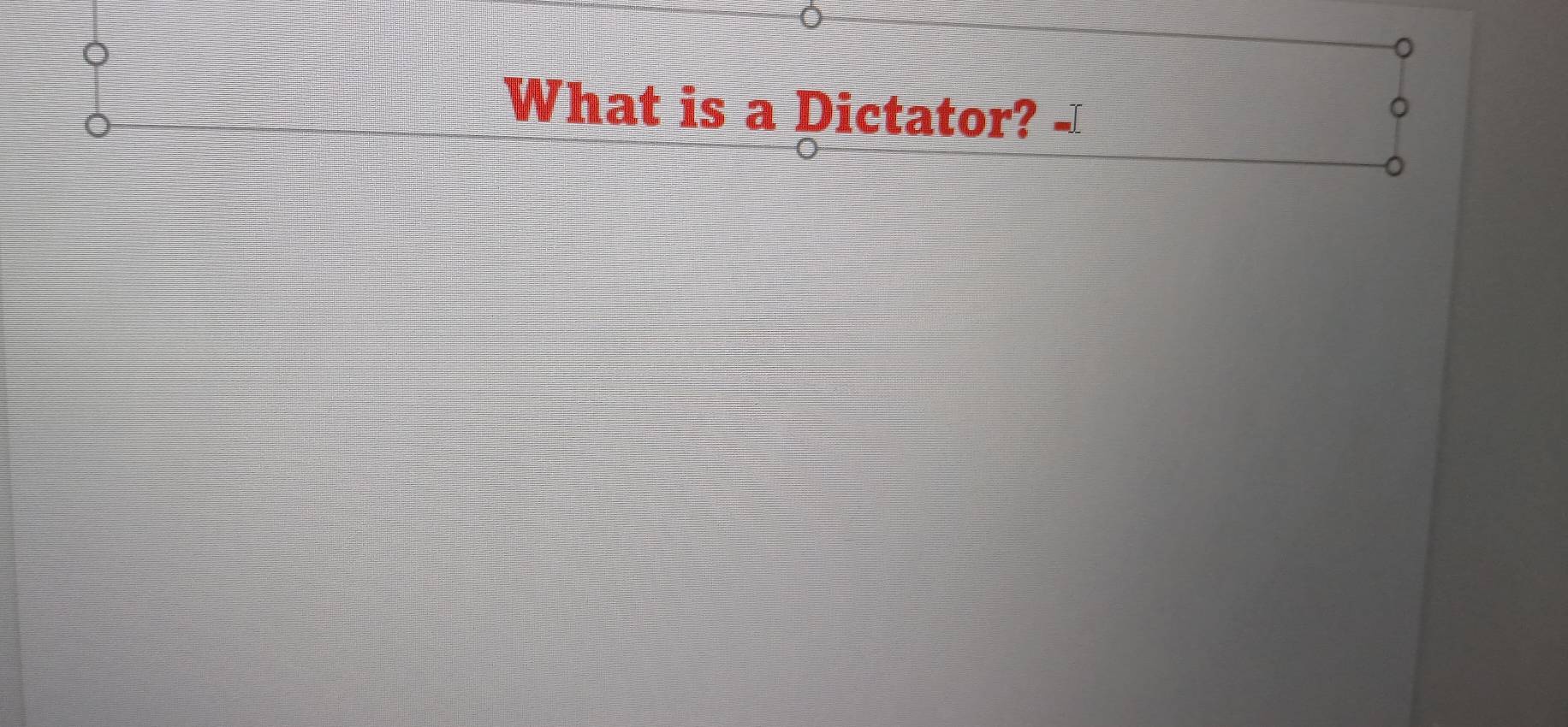 What is a Dictator? -