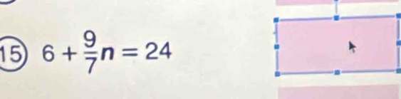 15 6+ 9/7 n=24