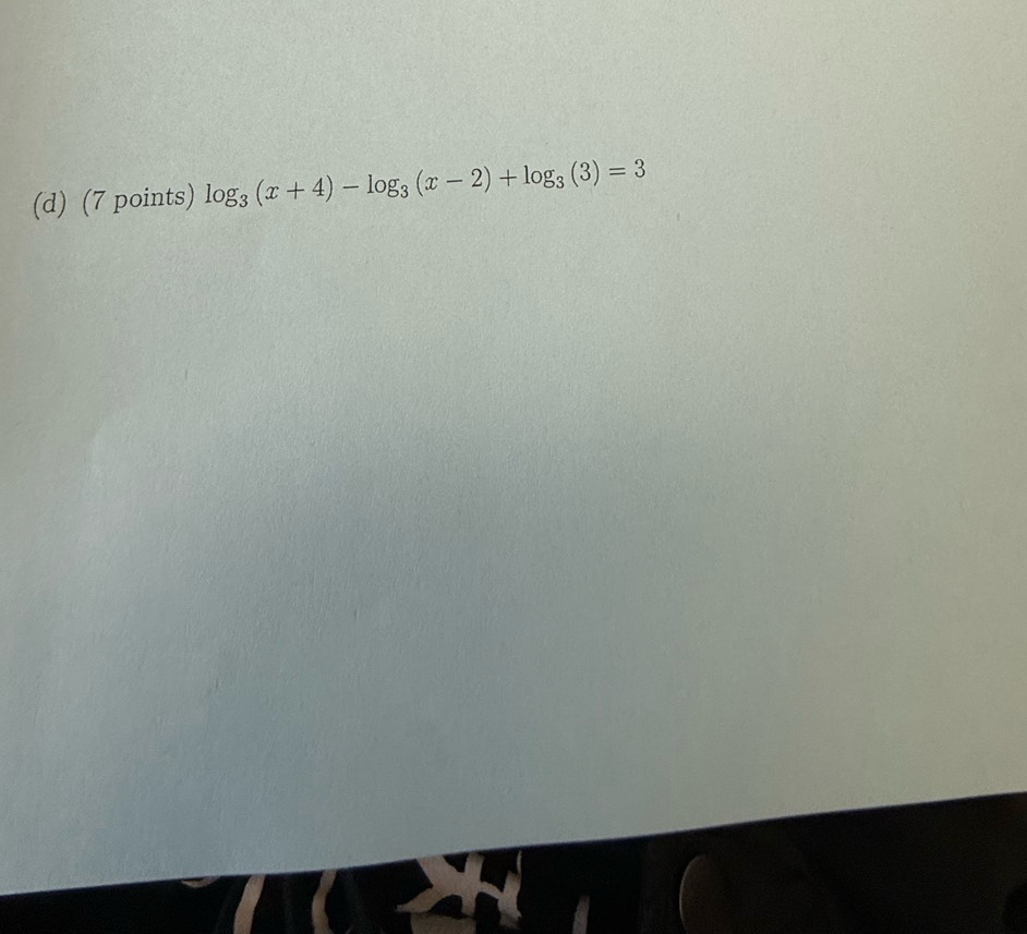 log _3(x+4)-log _3(x-2)+log _3(3)=3