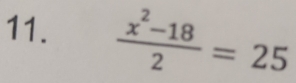  (x^2-18)/2 =25