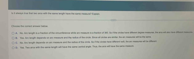Solved: Is it always true that two arcs with the same length have the ...