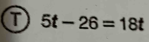 5t-26=18t