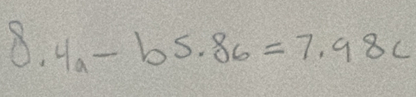 4a-b5.86=7.98c