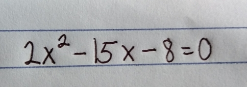 2x^2-15x-8=0