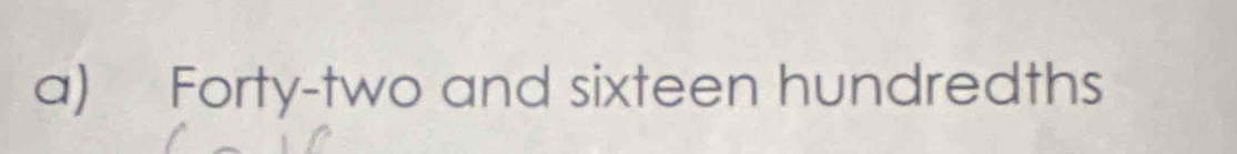 Forty-two and sixteen hundredths