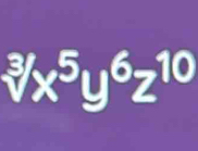 ^3surd x^5y^6z^(10)