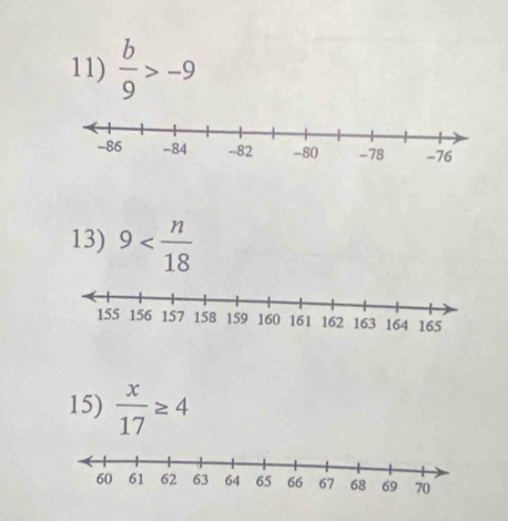  b/9 >-9
13) 9
15)  x/17 ≥ 4