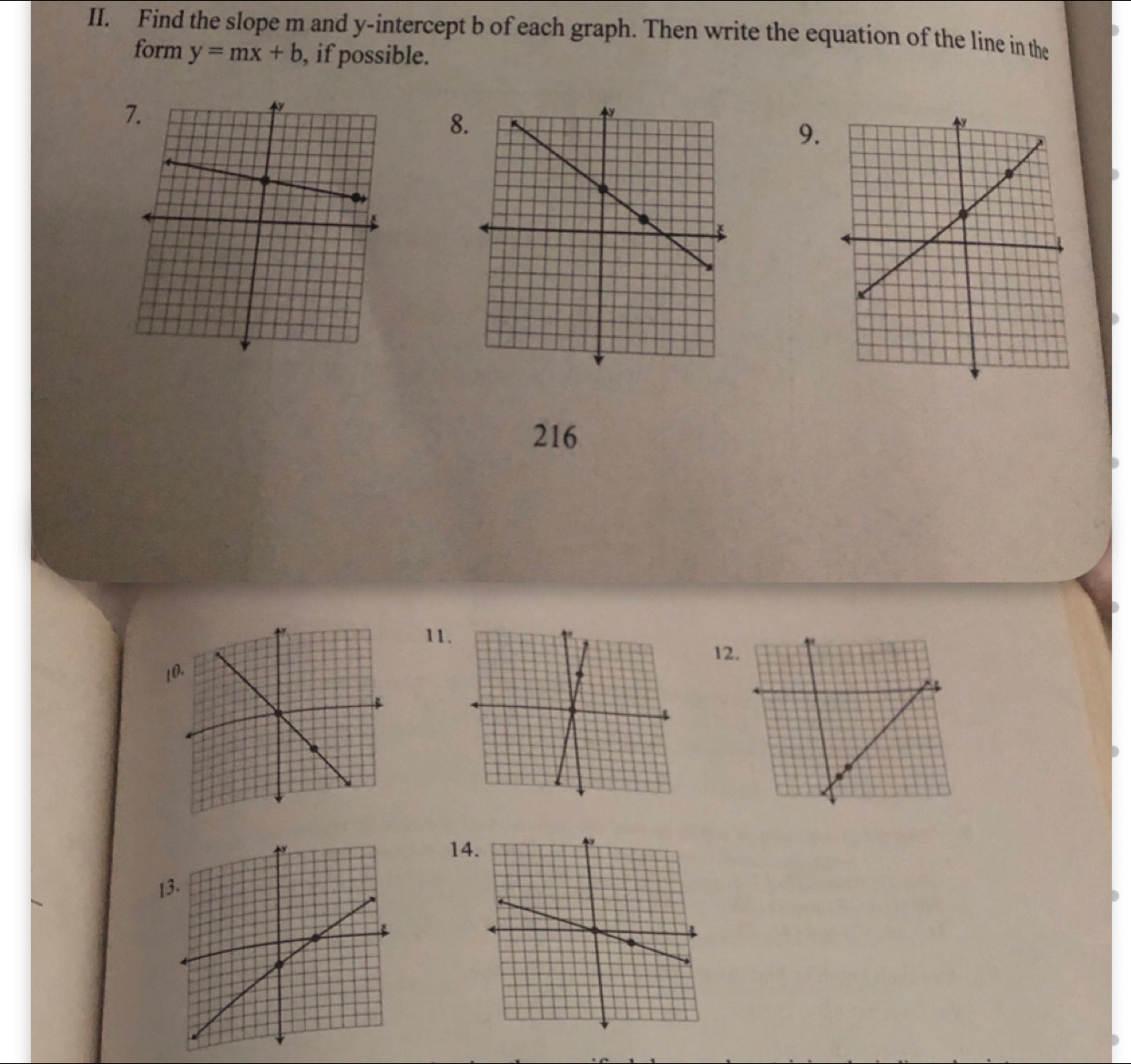 Find the slope m and y-intercept b of each graph. Then write the equation of the line in the 
form y=mx+b , if possible. 
8 
9.
216
11. 
12 
10. 
14 
1