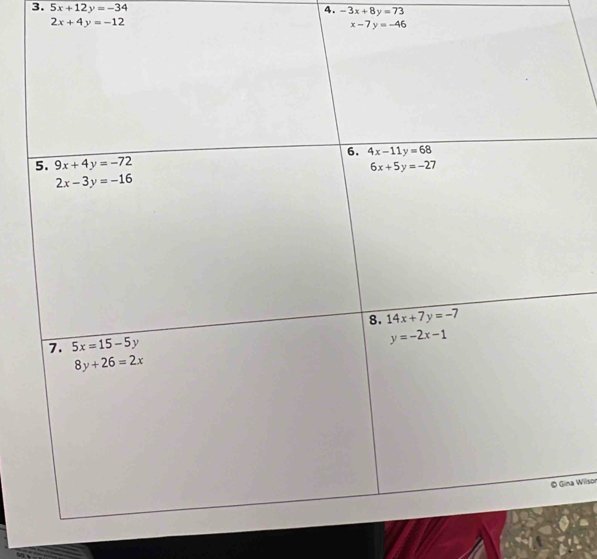 5x+12y=-34 4. -3x+8y=73
2x+4y=-12
x-7y=-46
a Wilsor