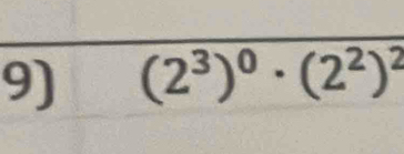 (2^3)^0· (2^2)^2