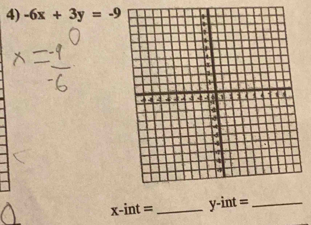 -6x+3y=-9
x-int = _y-int =_