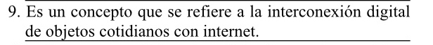 Es un concepto que se refiere a la interconexión digital 
de objetos cotidianos con internet.