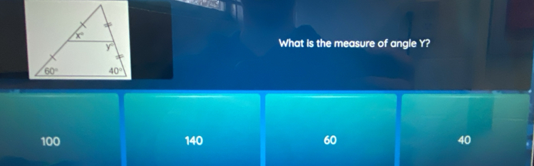 What is the measure of angle Y?
100 140 60 40