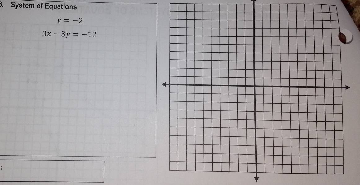 System of Equations
y=-2
3x-3y=-12