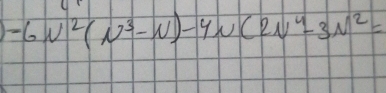 -6v^2(v^3-v)-4v(2v^4-3v^2)=