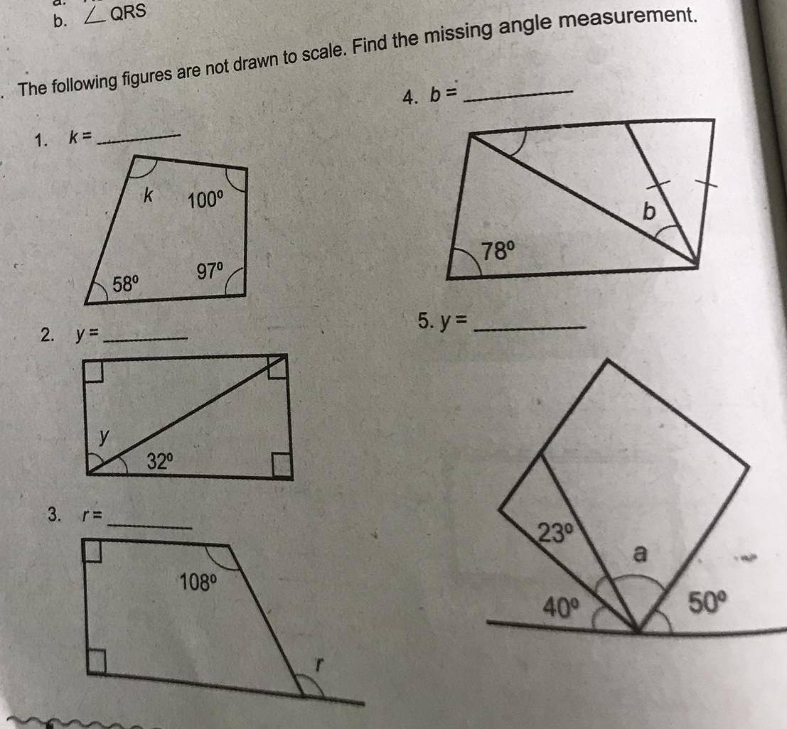 bì QRS
The following figures are not drawn to scale. Find the missing angle measurement.
4. b=
1. k= _
5. y= _
2. y= _
3. r=