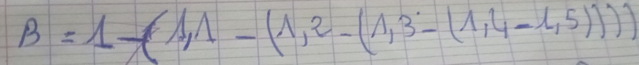 B=1-(1,1-(1,2-(1,3-(1,4-1,5)))