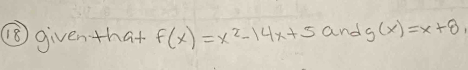 (⑧ given that f(x)=x^2-14x+5 and g(x)=x+8,