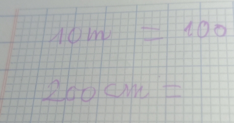 10m=100
200cm=