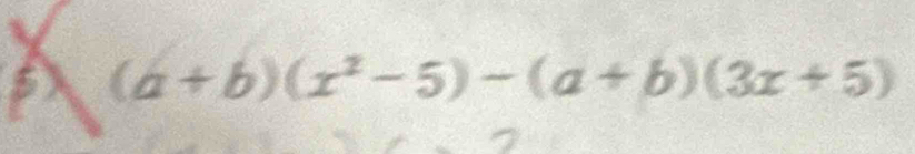 (a+b)(x^2-5)-(a+b)(3x+5)