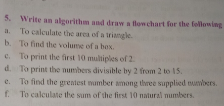 Solved: Write an algorithm and draw a flowchart for the following a. To ...