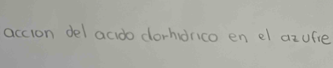 accion del acido dorhdrico en el azufre