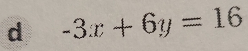 -3x+6y=16