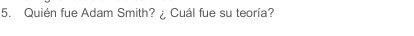 Quién fue Adam Smith? ¿ Cuál fue su teoría?