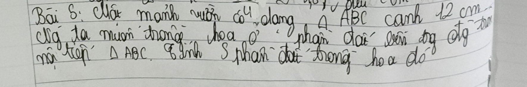 Bai S: clló manh wǒ Co^4 dlang A ABC cand 12 am 
"g ta muon zong chea θ ' phan dai een tng olg to 
na ten △ ABC 8 gm S Nhan do Zhong hea do