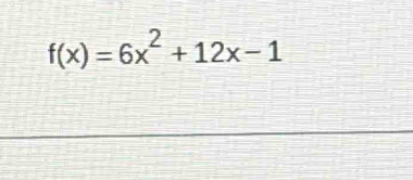 f(x)=6x^2+12x-1