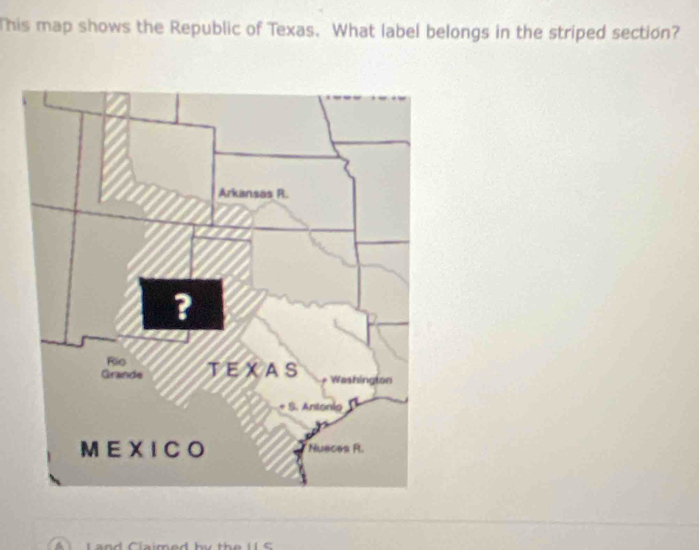 Solved: This map shows the Republic of Texas. What label belongs in the ...