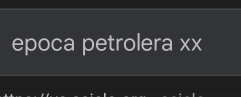 epoca petrolera xx