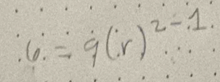 6.=9(r)^2-1.