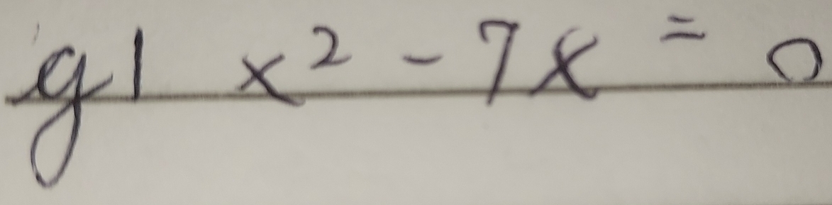 g1 x^2-7x=0