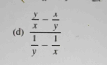 frac  y/x - x/y  1/y - 1/x 