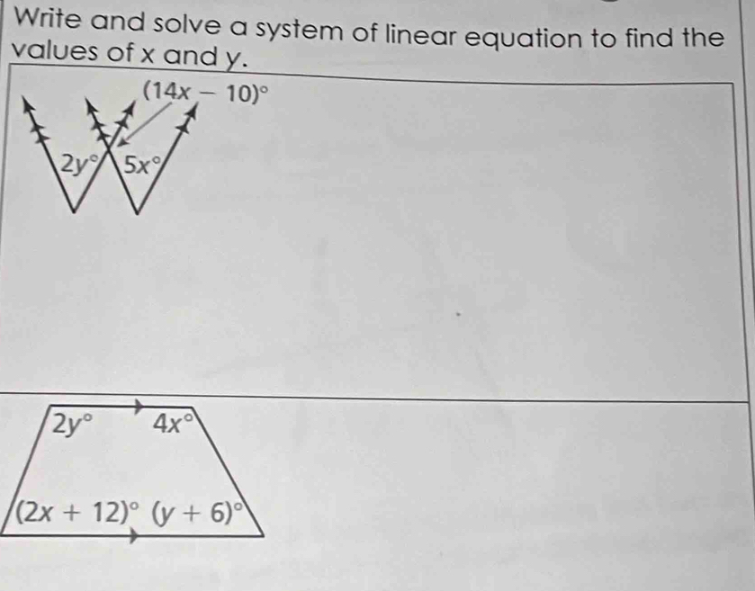 Write and solve a system of linear equation to find the
values of x and y.