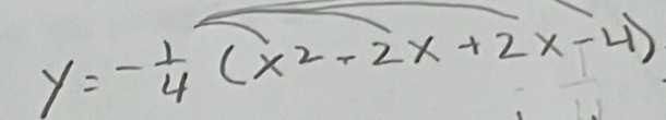 y=- 1/4 (x^2-2x+2x-4)