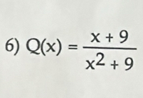 Q(x)= (x+9)/x^2+9 