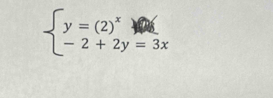 beginarrayl y=(2)^x+ -2+2y=3xendarray.