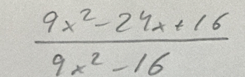  (9x^2-24x+16)/9x^2-16 