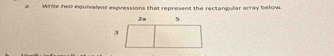 Write two equivalent expressions that represent the rectangular array below.