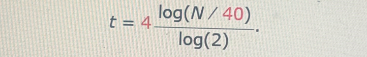 t=4 (log (N/40))/log (2) .