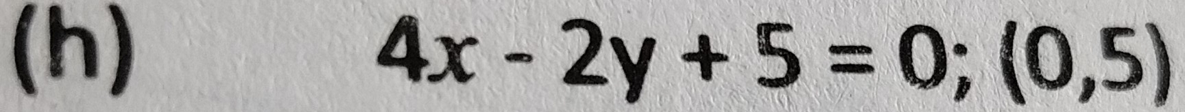 4x-2y+5=0;(0,5)