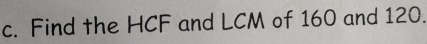 Find the HCF and LCM of 160 and 120.