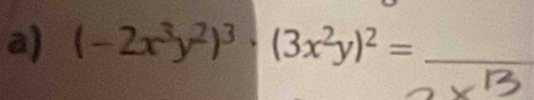 (-2x^3y^2)^3· (3x^2y)^2= _